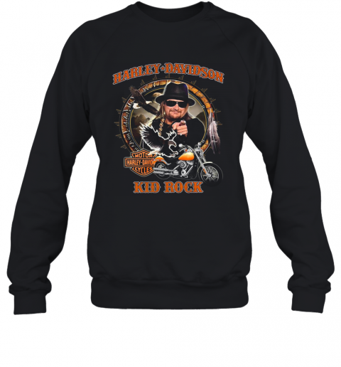 Harley Davidson Kid Rock T-Shirt Unisex Sweatshirt