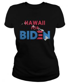 Hawaii state for joe biden america 2020  Classic Ladies