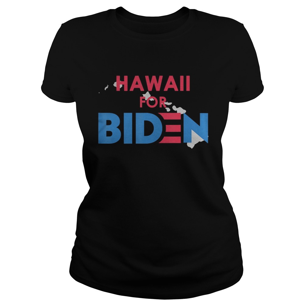 Hawaii state for joe biden america 2020 Classic Ladies