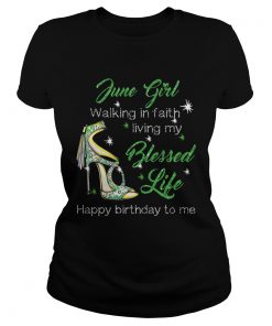 High heels june girl walking in faith living my blessed life happy birthdau to me  Classic Ladies