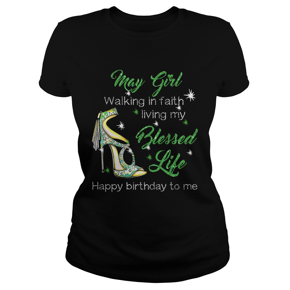 High heels may girl walking in faith living my blessed life happy birthday to me Classic Ladies