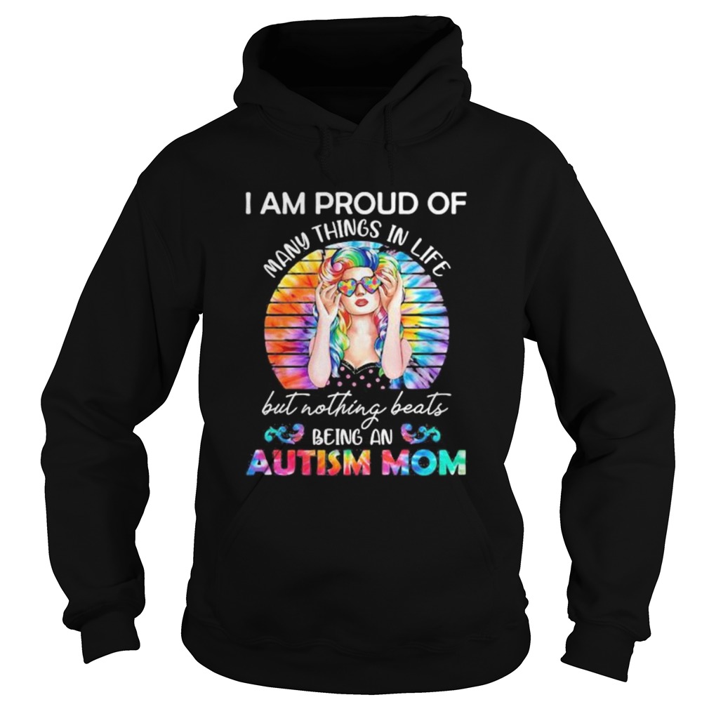 Hippie i am proud of many things in life but nothing beats being a autism mom vintage retro Hoodie