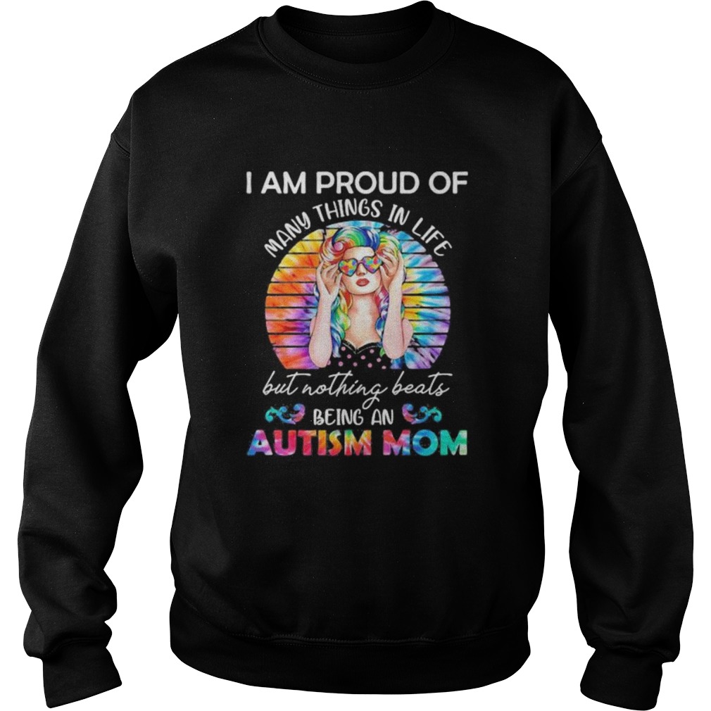 Hippie i am proud of many things in life but nothing beats being a autism mom vintage retro Sweatshirt