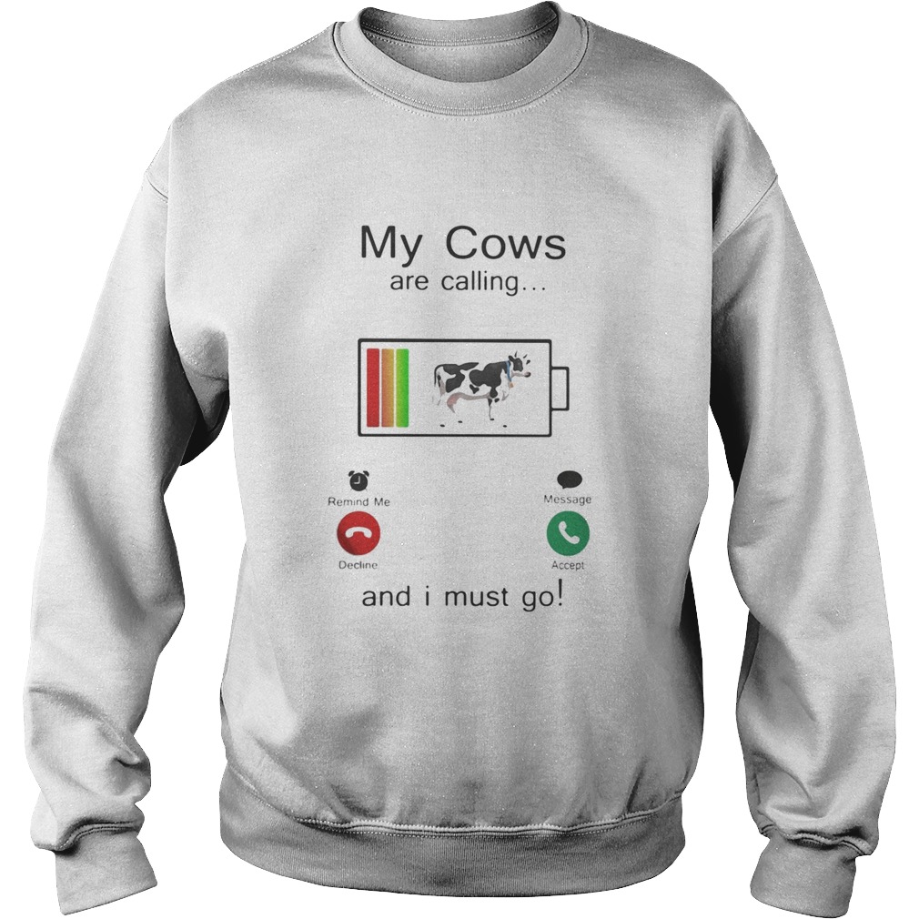 Holstein My cows are calling and i must go out of battery  Sweatshirt