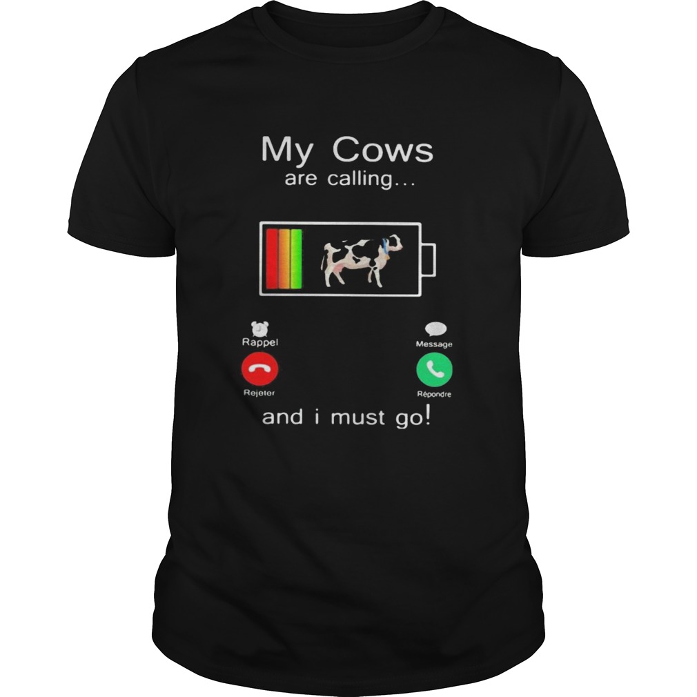 Holstein My cows are calling and i must go out of battery shirt