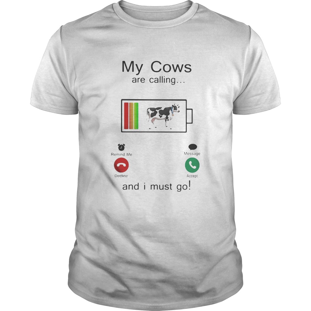 Holstein My cows are calling and i must go out of battery shirt