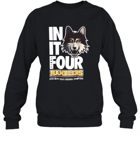 Husky In It Four Final Ramblers 2018 Men'S South Regional Champions T-Shirt Unisex Sweatshirt