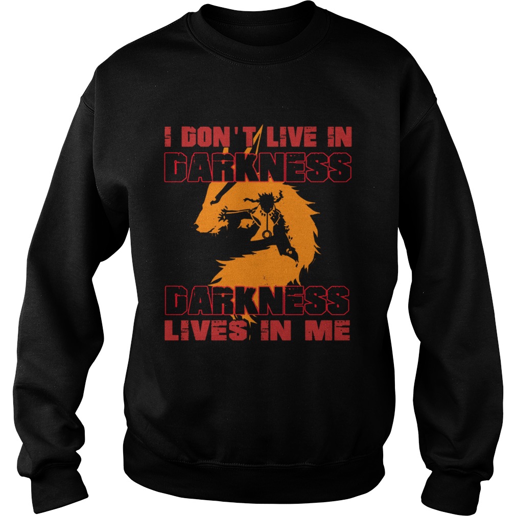 I Dont Live In Darkness Darkness Lives In Me  Sweatshirt