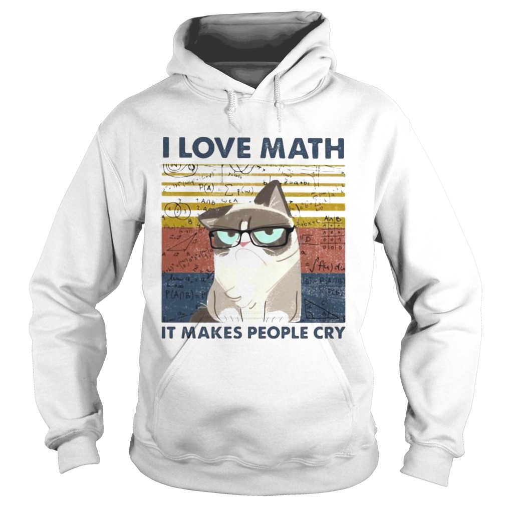 I LOVE MATH IT MAKES PEOPLE CRY CAT VINTAGE RETRO Hoodie