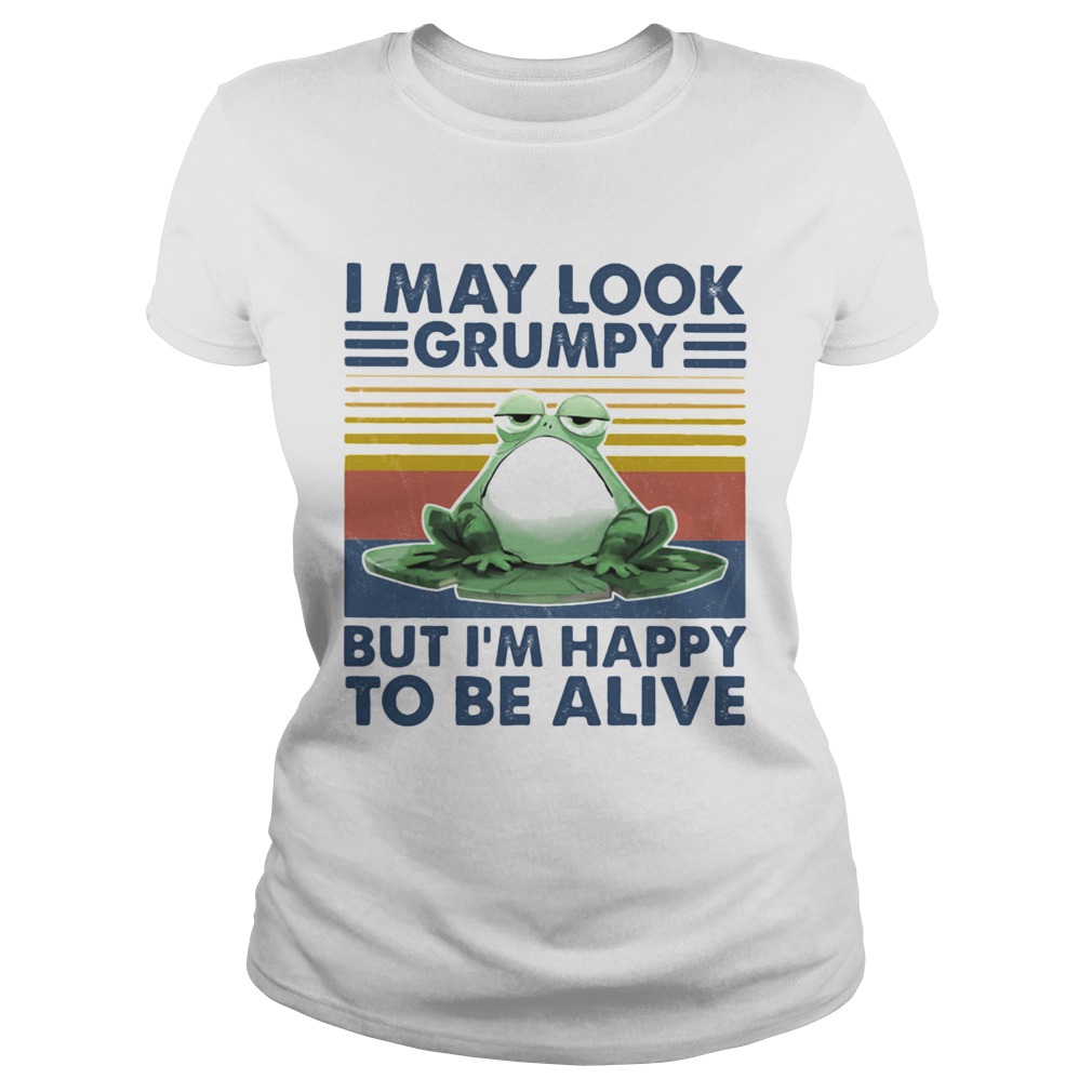 I May Look Grumpy But Im Happy To Be Alive Frog Vintage Retro Classic Ladies