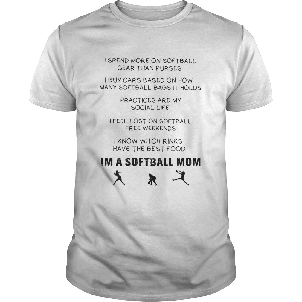 I SPEND MORE ON SOFTBALL GEAR THAN PURSES IM A SOFTBALL MOM shirt