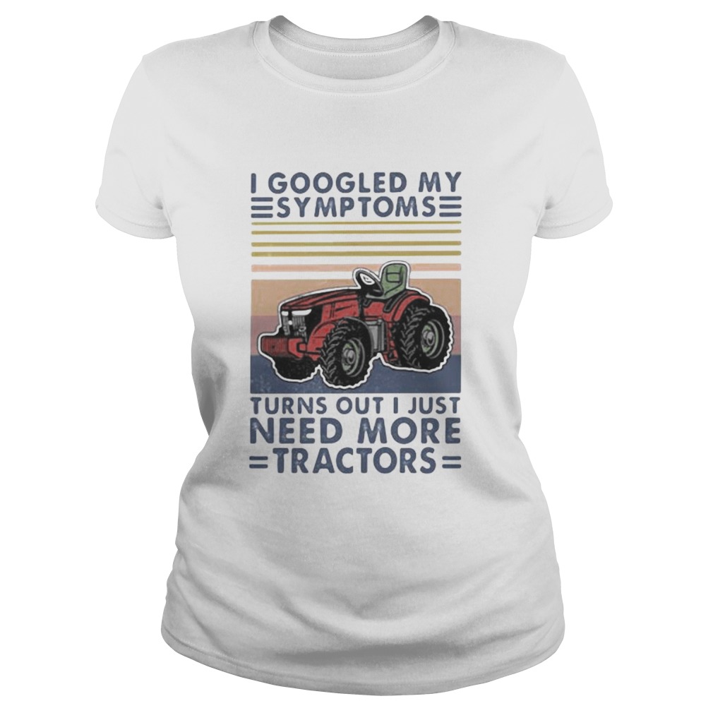 I googled my symptoms turns out i just need more tractors vintage retro white Classic Ladies