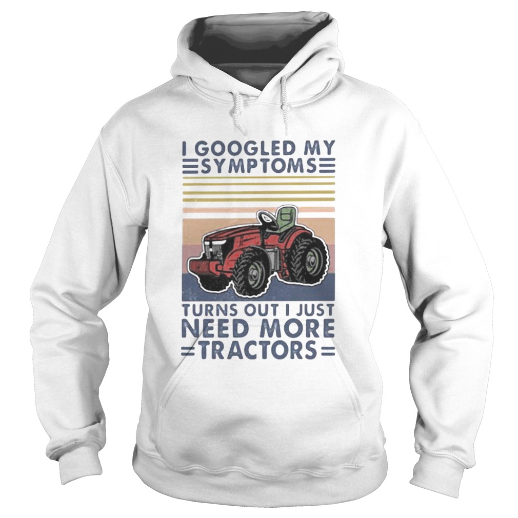 I googled my symptoms turns out i just need more tractors vintage retro white Hoodie