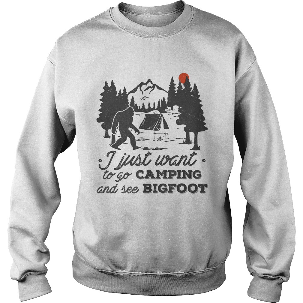 I just want to go camping and see bigfoot sunset Sweatshirt