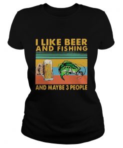 I like beer and fishing and maybe 3 people vintage retro white  Classic Ladies