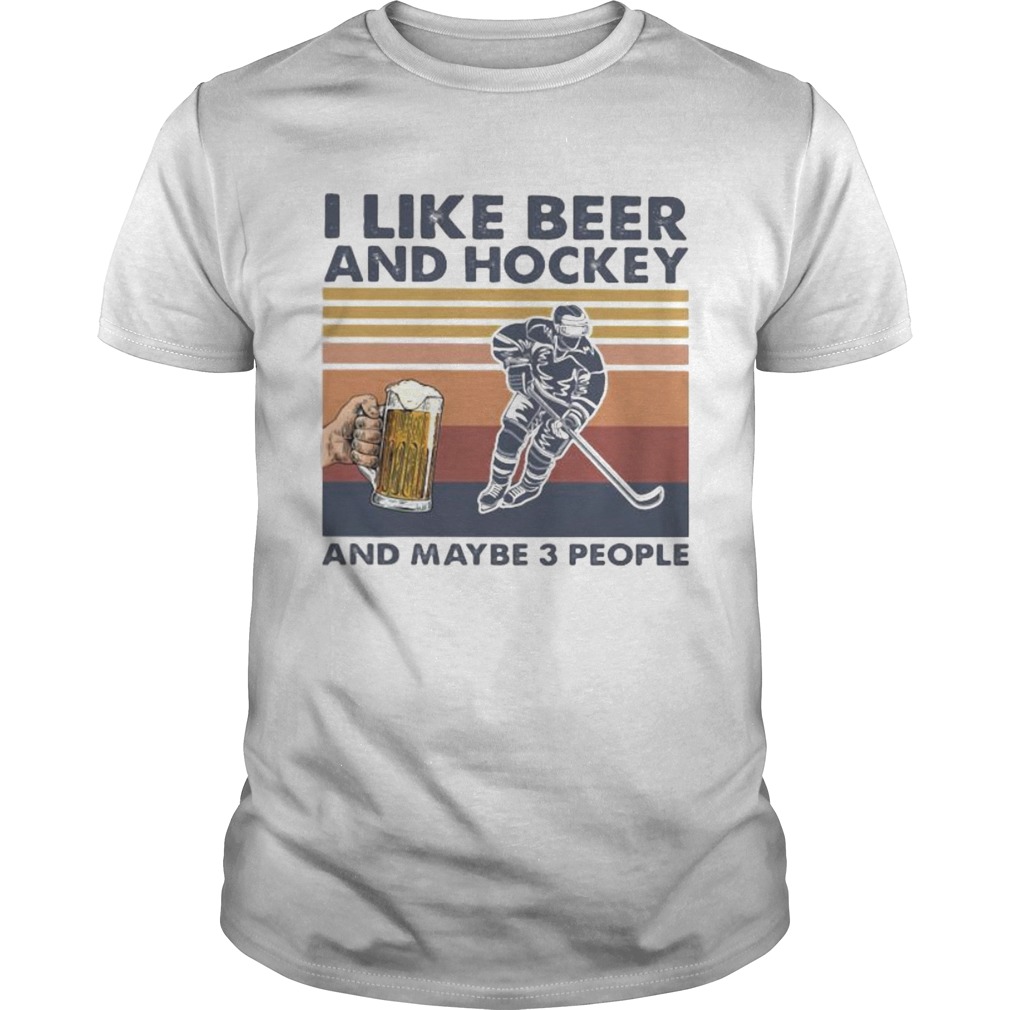 I like beer and hockey and maybe 3 people vintage retro shirt