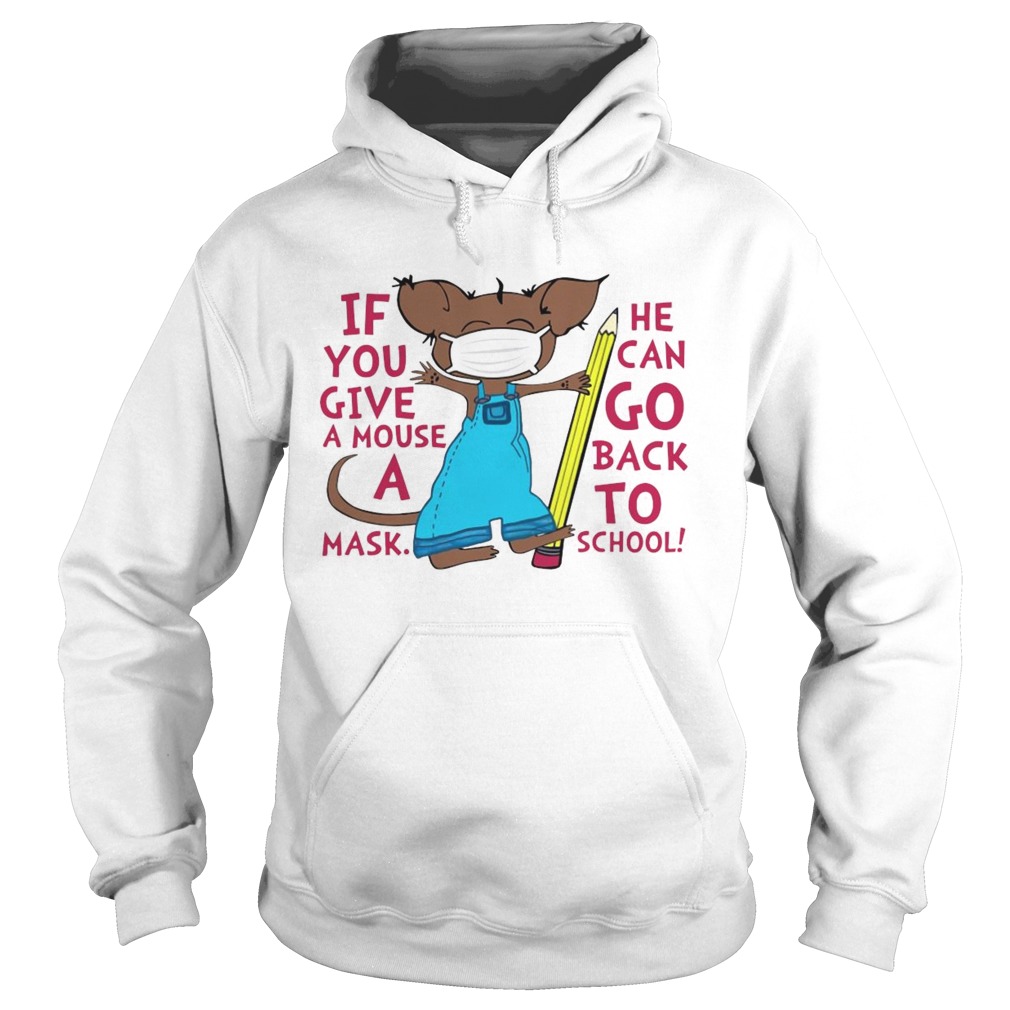 If You Give A Mouse A Mask He Can Go Back To School Hoodie