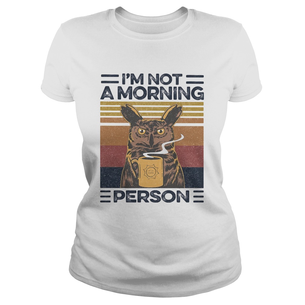 Im Not A Morning Person Owl Vintage Retro Classic Ladies