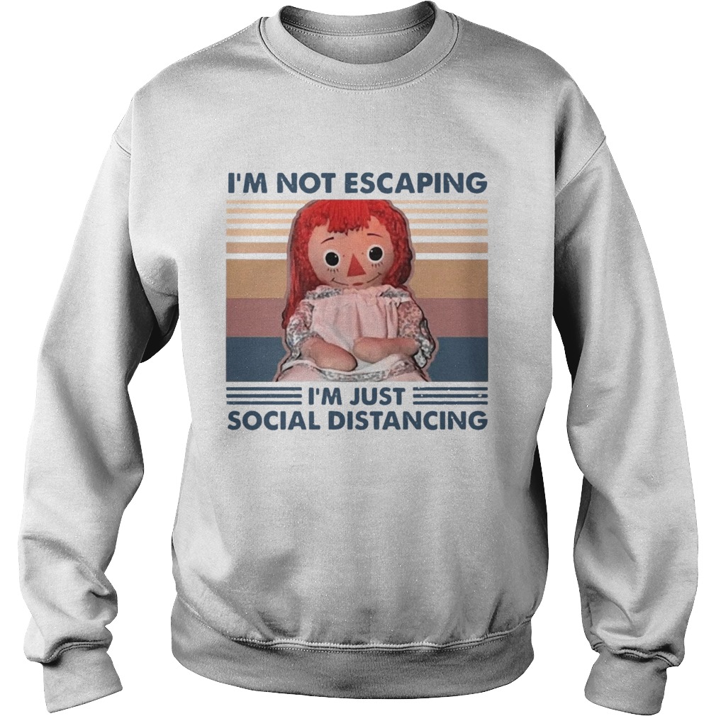 Im Not Escaping Im Just Social Distancing Sweatshirt