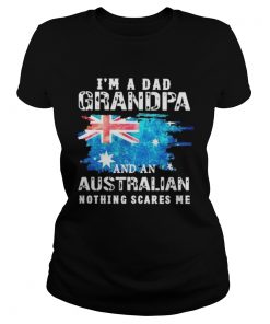 Im a dad grandpa and an australian nothing scares me england flag  Classic Ladies