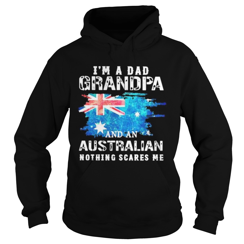 Im a dad grandpa and an australian nothing scares me england flag Hoodie