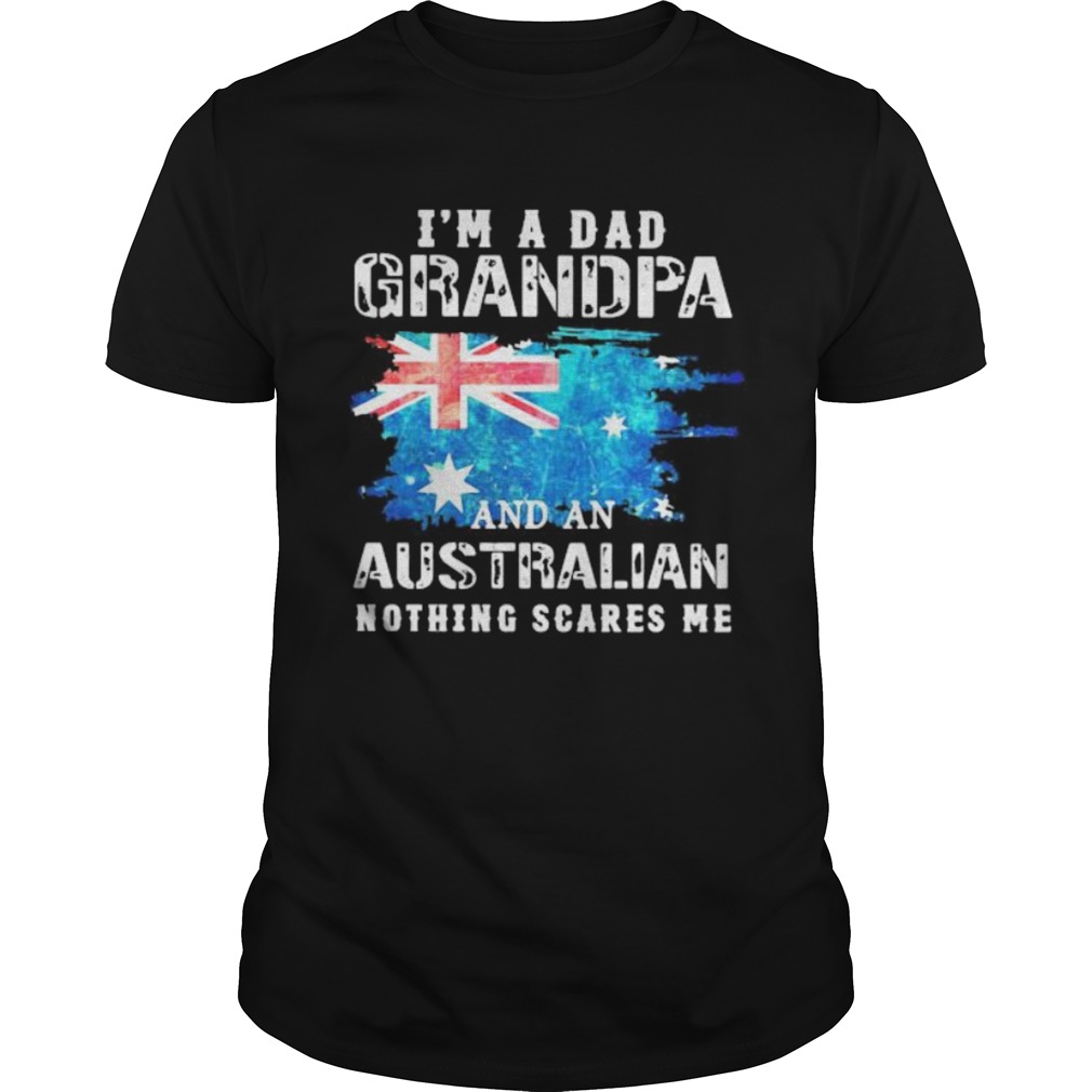 Im a dad grandpa and an australian nothing scares me england flag shirt