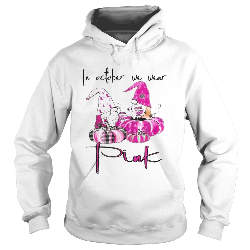 In October We Wear Pink Breast Cancer Awareness Hoodie