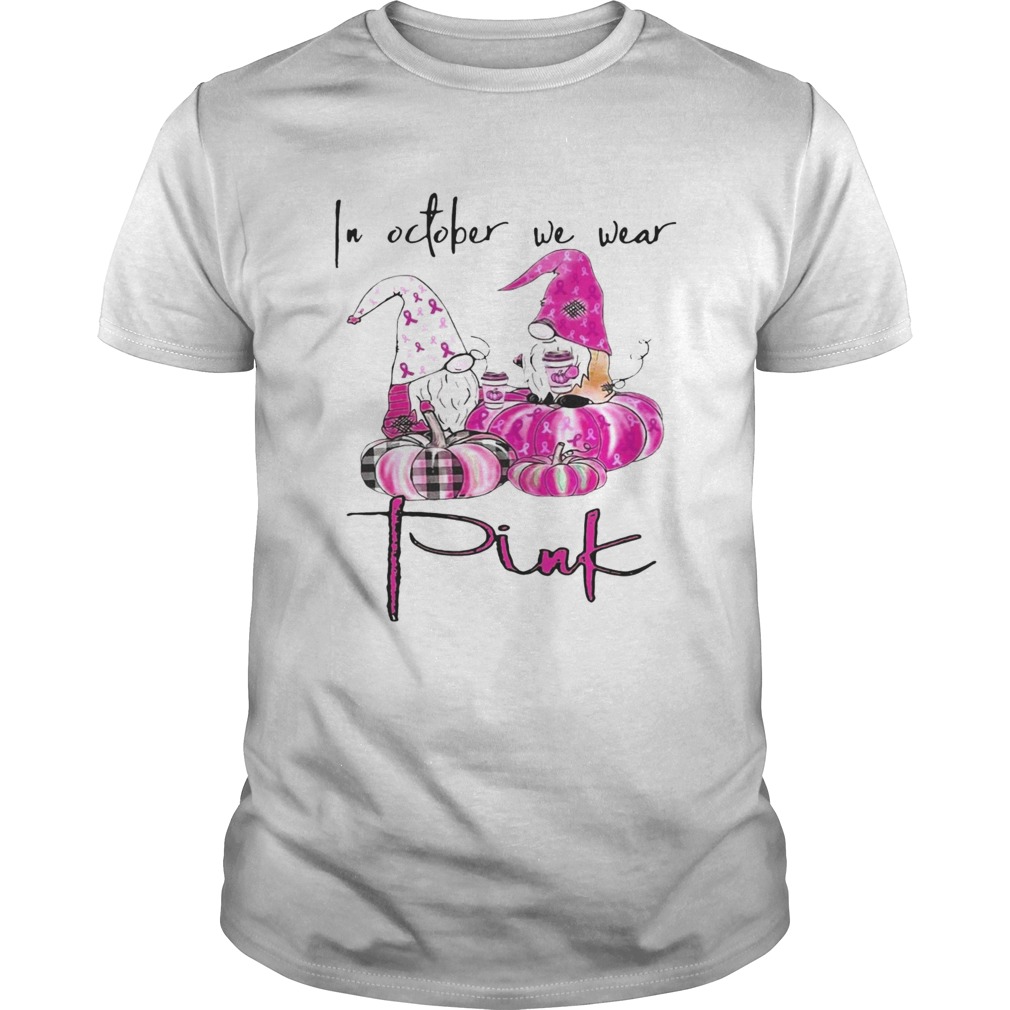 In October We Wear Pink Breast Cancer Awareness shirt