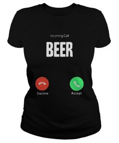 Incoming call beer decline accept  Classic Ladies