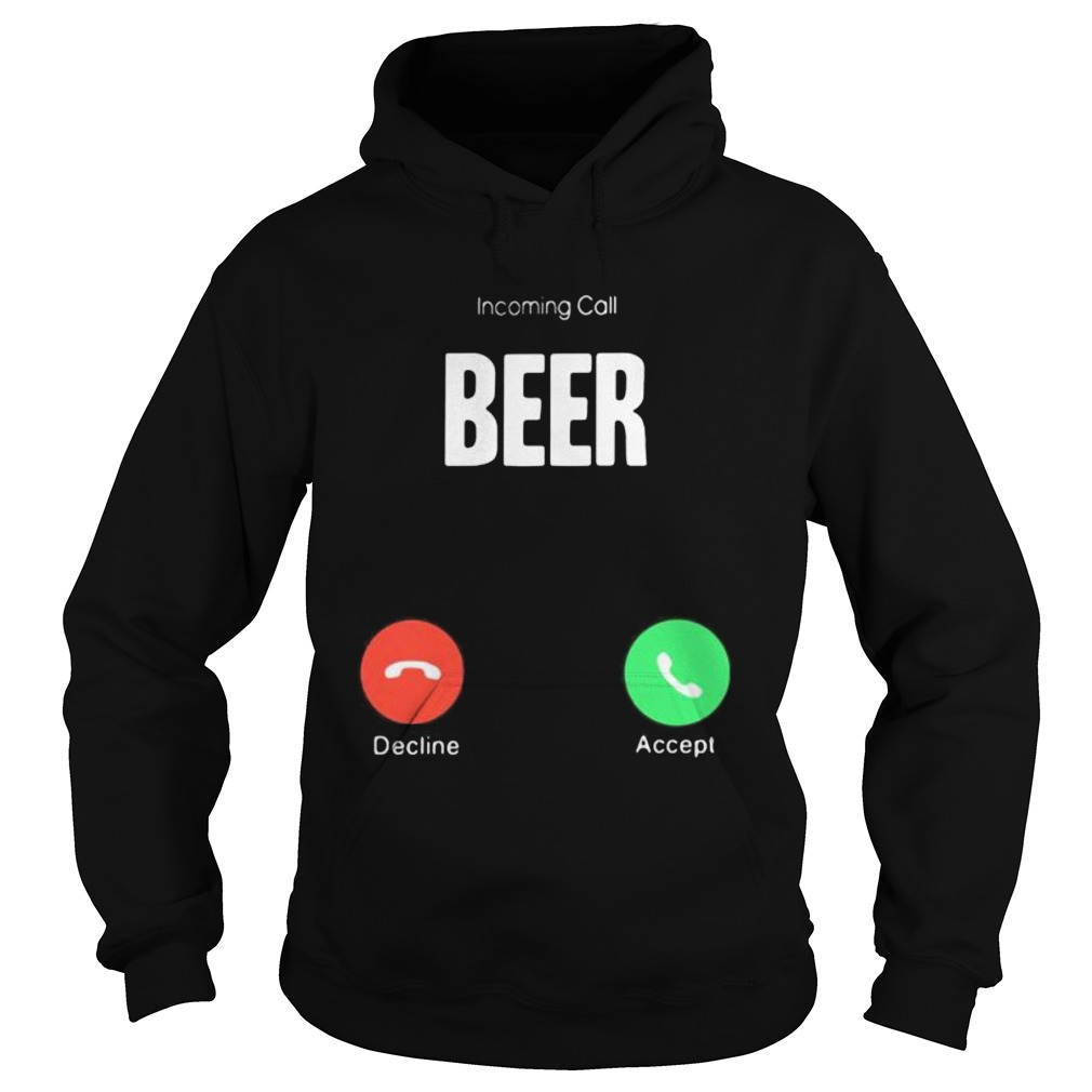 Incoming call beer decline accept Hoodie