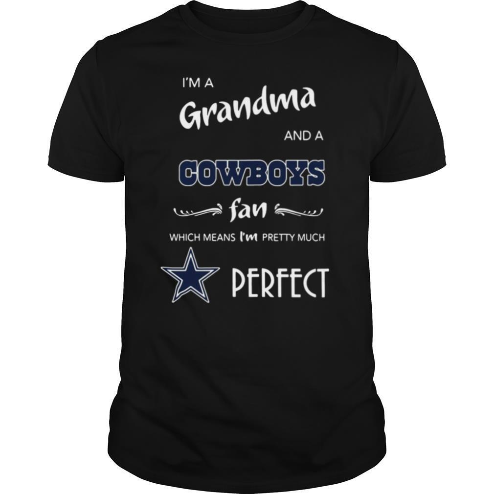 I’M A Grandma And A Cowboys Fan Which Means I’M Pretty Much Perfect