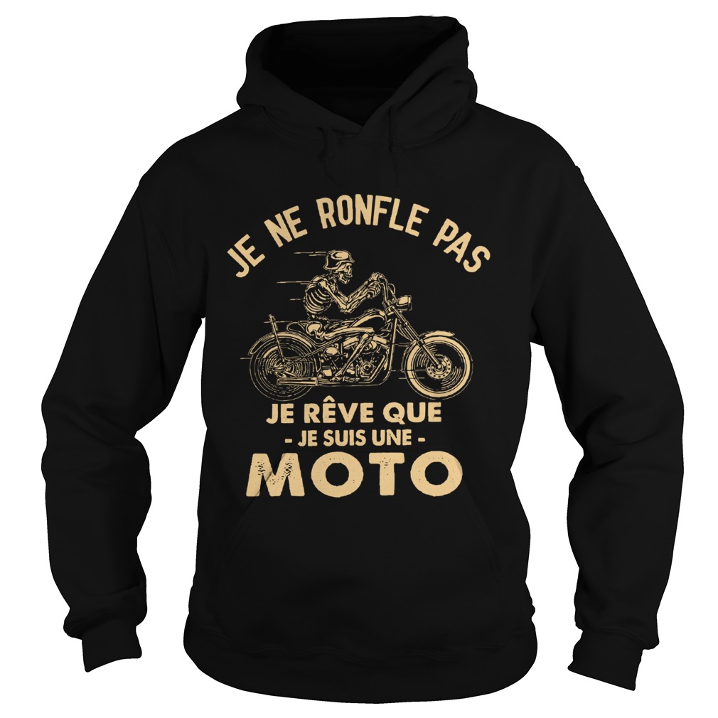 Je Ne Ronfle Pas Je Reve Que Je Suis Une Moto Hoodie