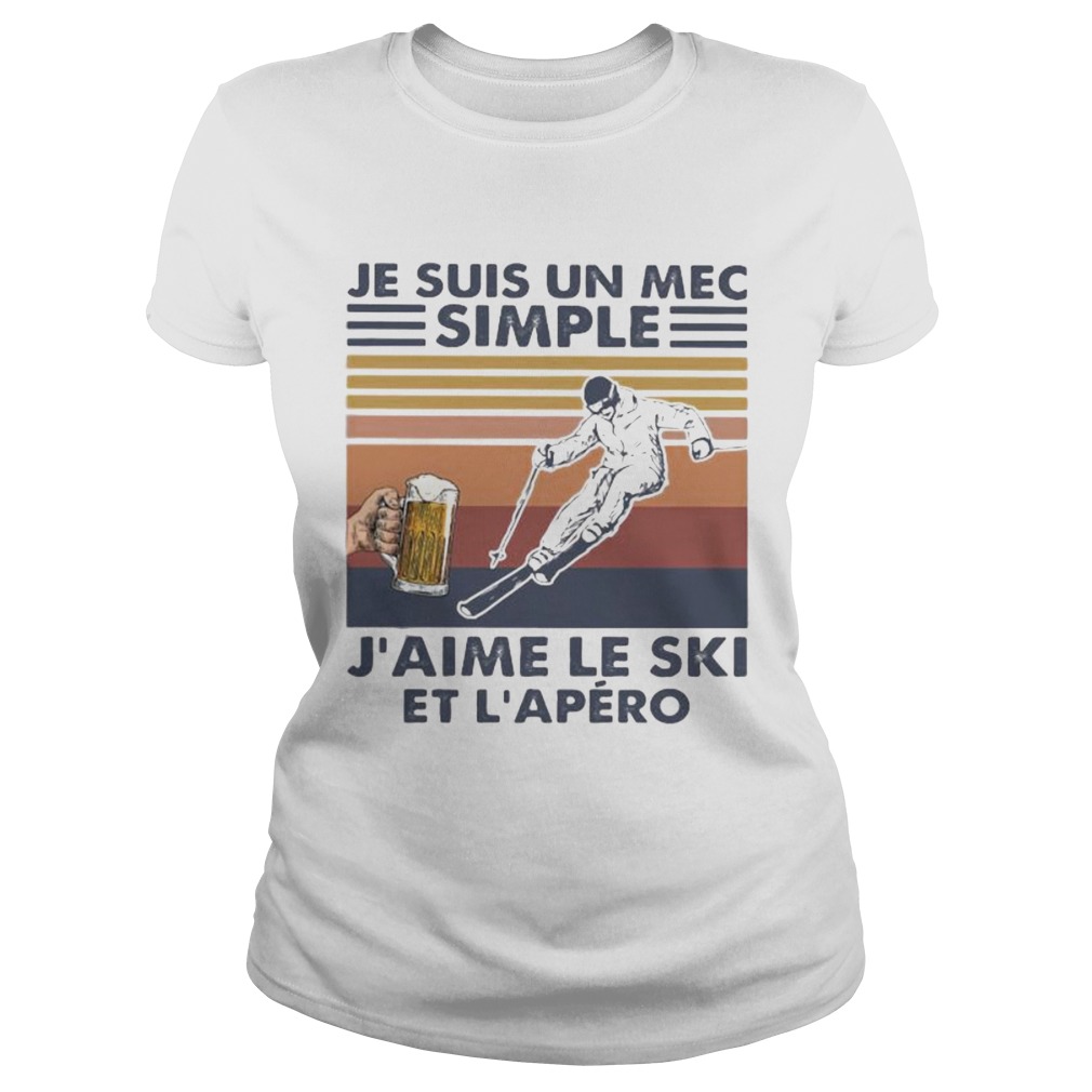 Je suis un mec simple jaime le ski et lapero vintage retro Classic Ladies