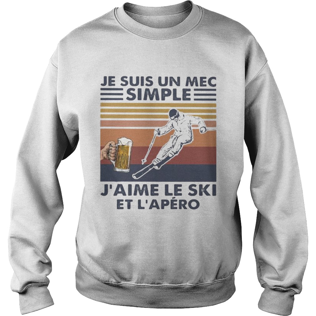 Je suis un mec simple jaime le ski et lapero vintage retro Sweatshirt