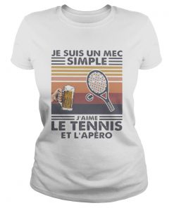 Je suis un mec simple jaime le tennis et lapero vintage retro  Classic Ladies