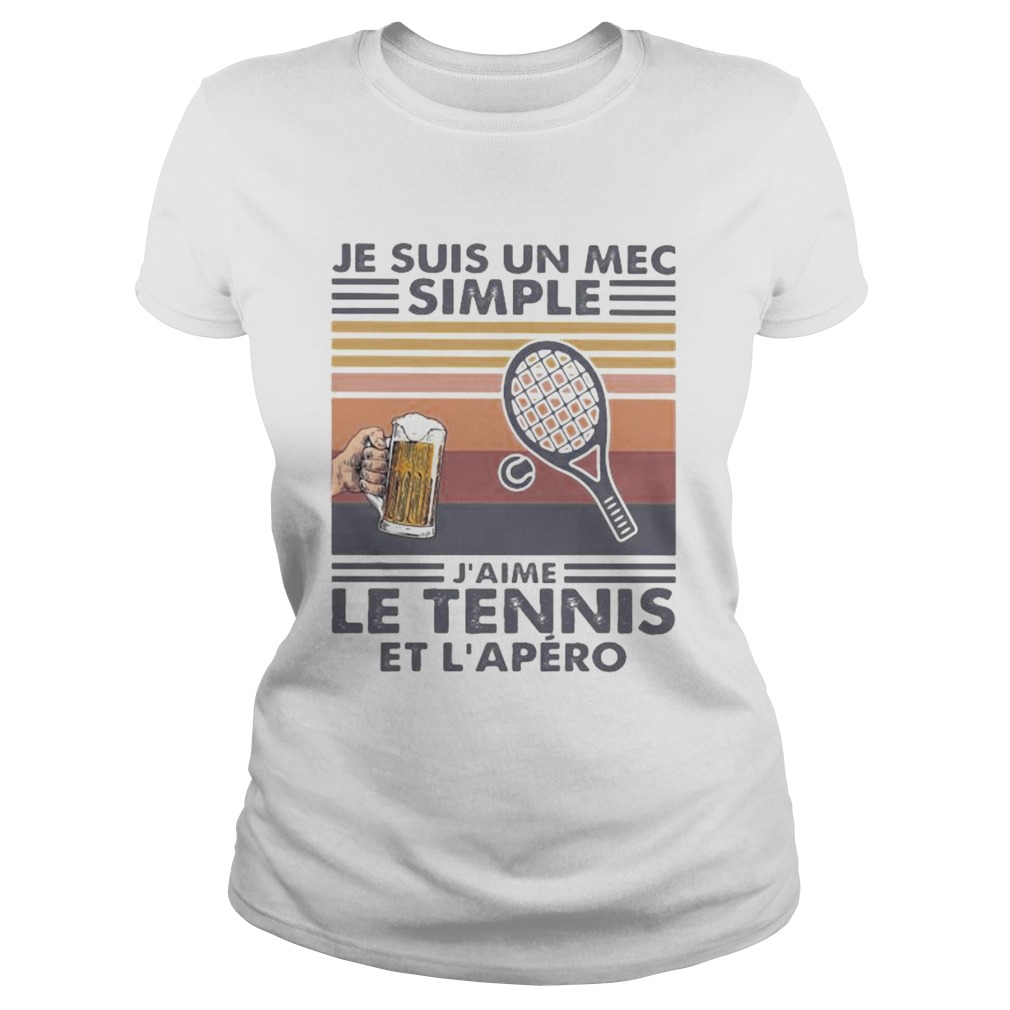 Je suis un mec simple jaime le tennis et lapero vintage retro Classic Ladies