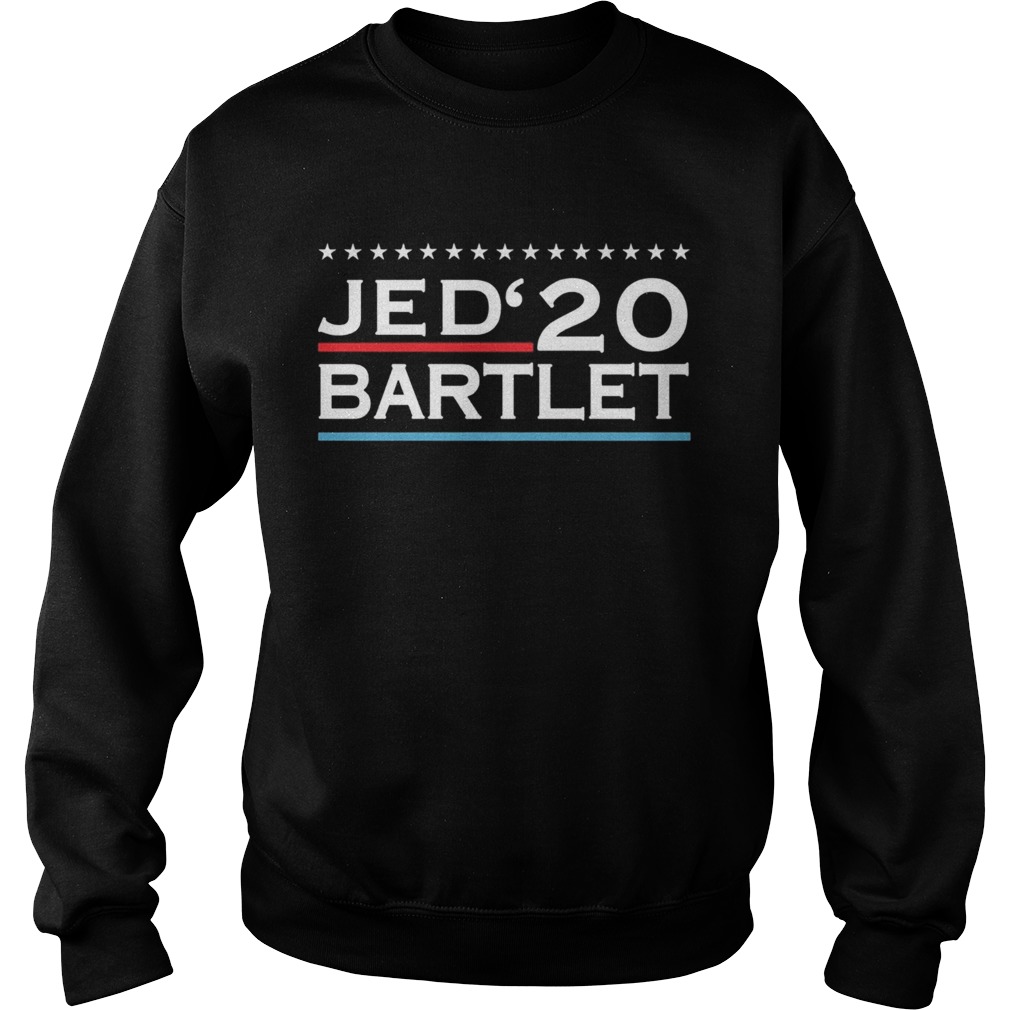 Jed bartlet 2020 for president Sweatshirt