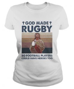 Jesus God Made Rugby So Football Players Could Have Heroes Too Vintage  Classic Ladies