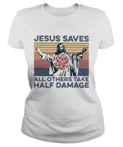 Jesus saves all others take half damage vintage retro  Classic Ladies