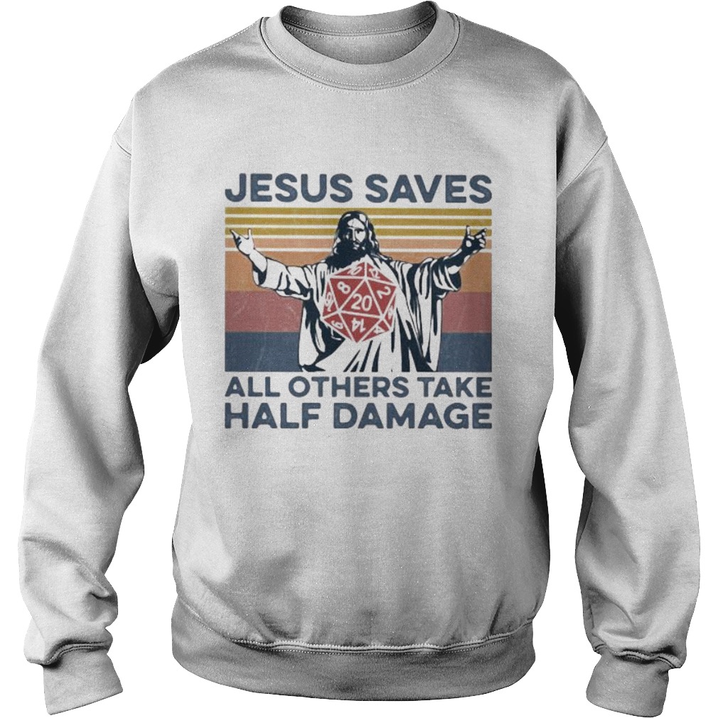 Jesus saves all others take half damage vintage retro Sweatshirt