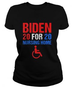 Joe biden 2020 for nursing home  Classic Ladies