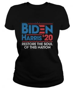 Joe biden and kamala harris 2020 restore the soul of this nation  Classic Ladies