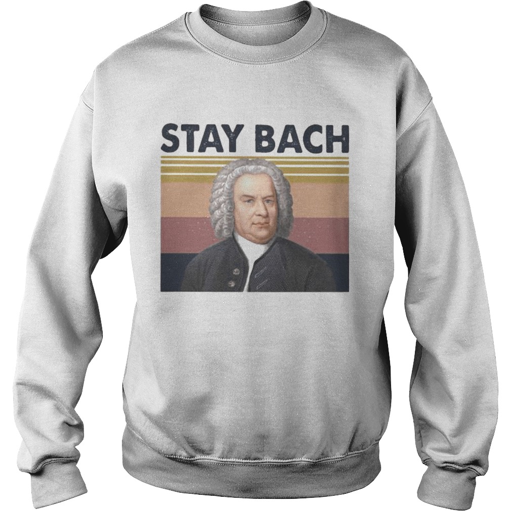 Johann Sebastian Bach Stay Bach Vintage retro Sweatshirt