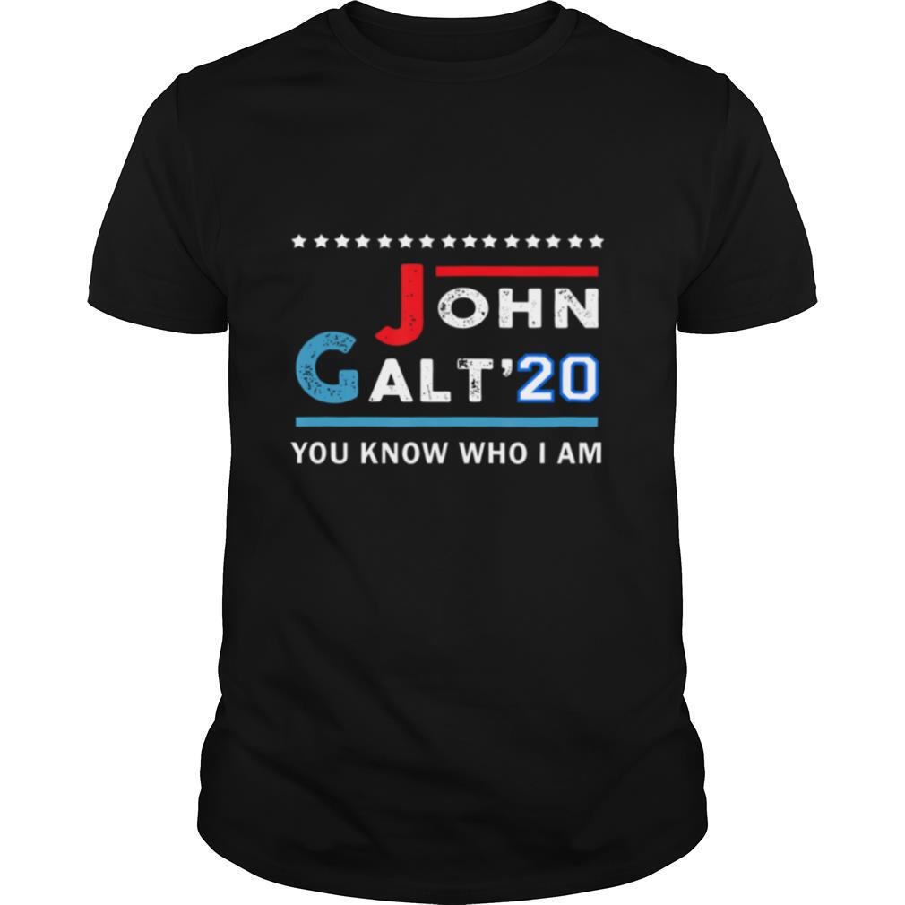 John Galt 2020 You Know Who I Am shirt