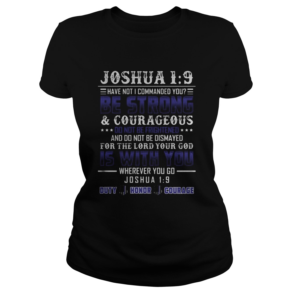 Joshua 1 9 have not i commanded you be strong and courageous do not be frightened and do not be dis Classic Ladies