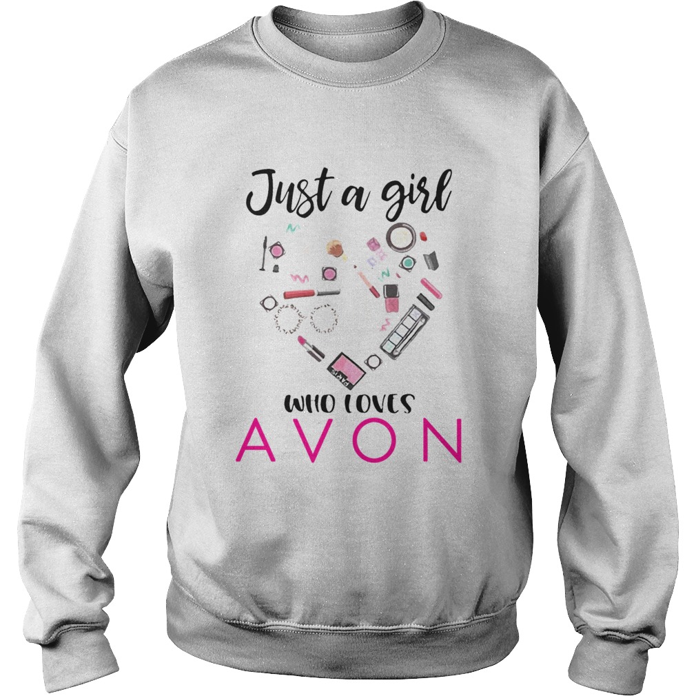 Just A Girl Who Loves Avon Sweatshirt