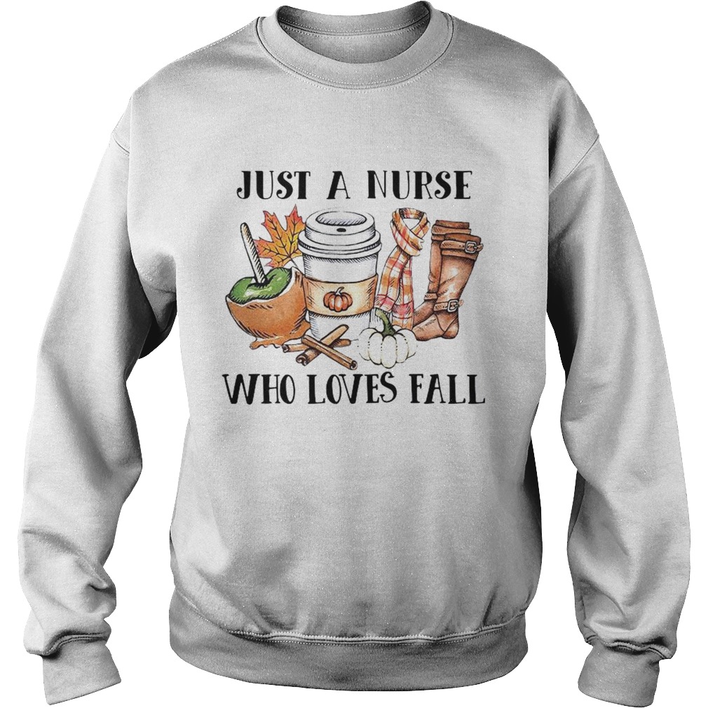 Just A Nurse Who Loves Fall Sweatshirt