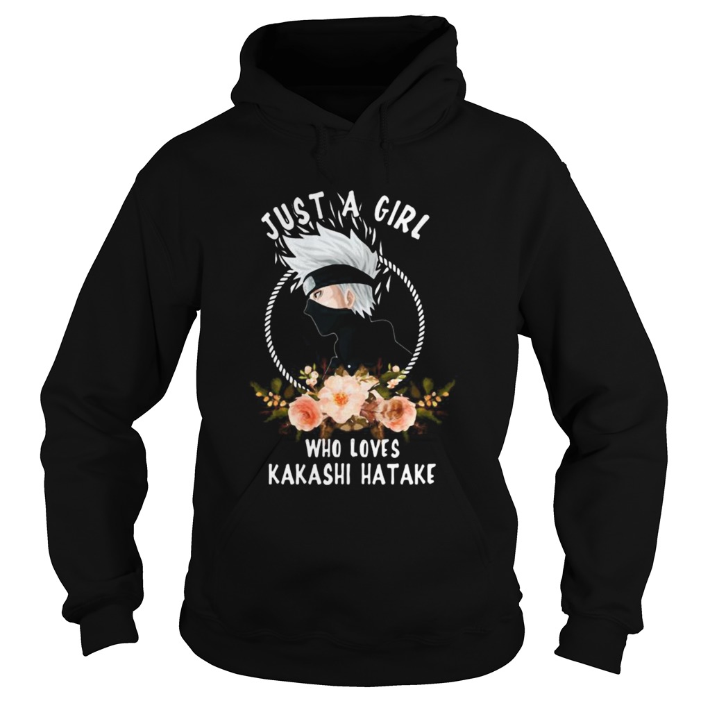 Just a girl who loves kakashi hatake flowers Hoodie