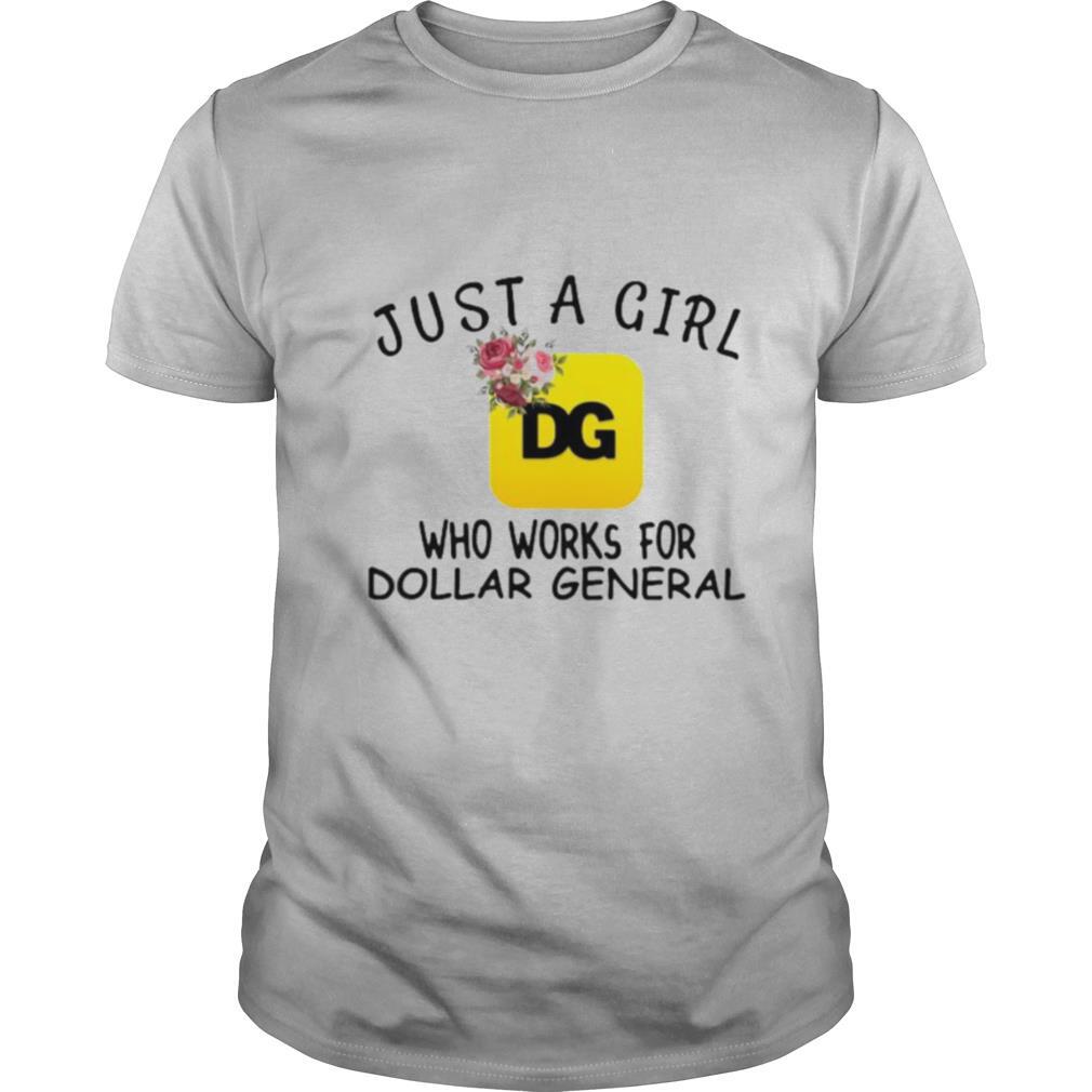 Just a girl who works for dollar general flowers shirt