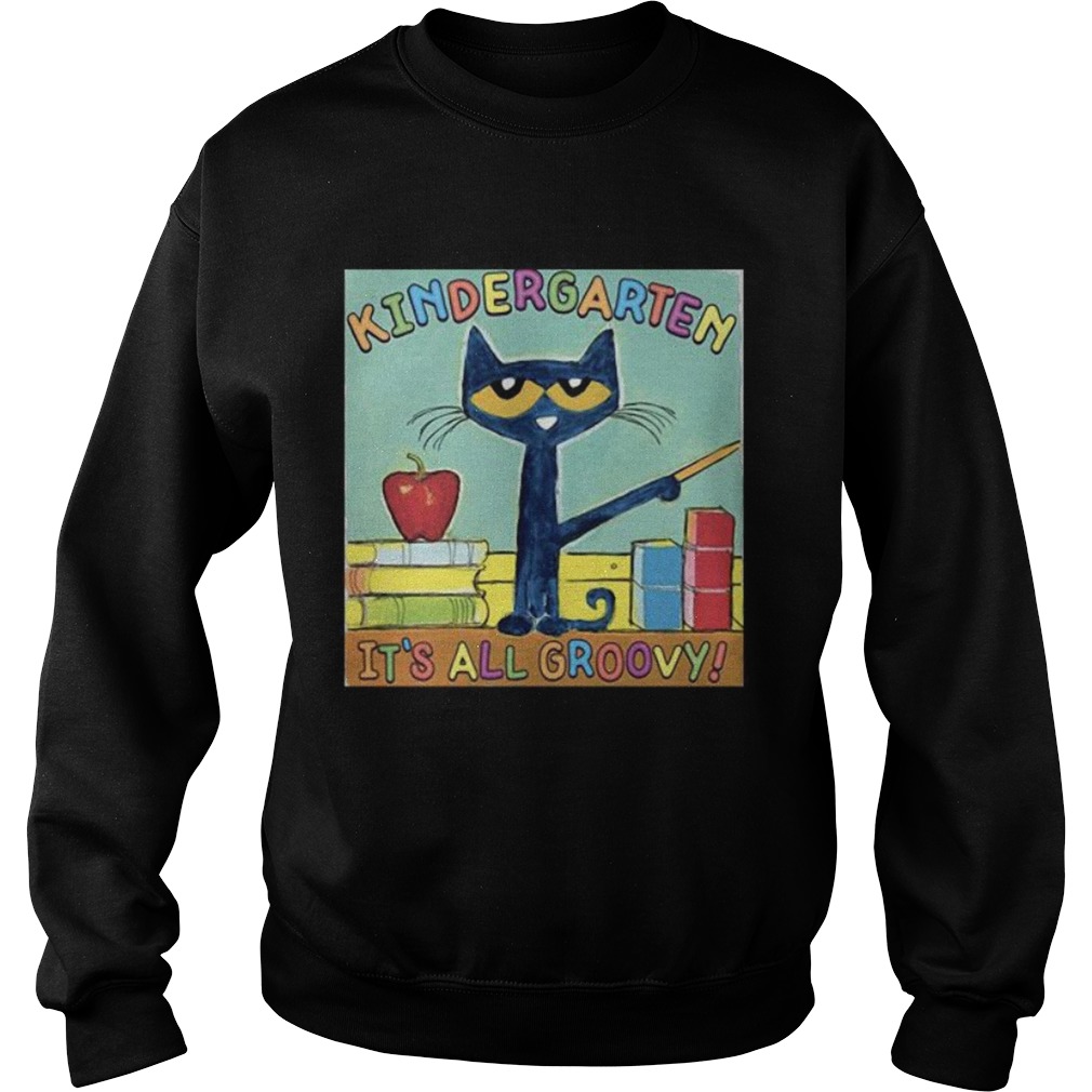 KINDERGARTEN ITS ALL GROOVY CAT Sweatshirt